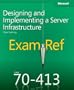 Exam Ref 70-413: Designing and Implementing a Server Infrastructure