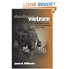Abandoning Vietnam: How America Left and South Vietnam Lost Its War (Modern War Studies)