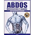 Abdos : musculation et gainage : Plus de 100 exercices et 60 programmes