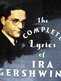 The complete lyrics of Ira Gershwin