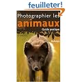 Photographier les animaux : Guide pratique