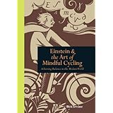 einstein and the art of mindful cycling achieving balance in the modern world mindfulness