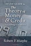 Study Guide to The Theory of Money & Credit by Ludwig von Mises