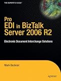 Pro EDI in BizTalk Server 2006 R2: Electronic Document Interchange Solutions (Books for Professionals by Professionals)