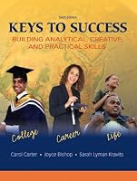 Keys to Success: Building Analytical, Creative, and Practical Skills (6th Edition) (MyStudentSuccessLab Series)