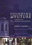 Founding the Future: A History of Truman State University