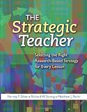 The Strategic Teacher: Selecting the Right Research-Based Strategy for Every Lesson