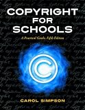 Copyright For Schools: A Practical Guide