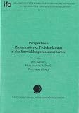 Perspektiven zielorientierter Projektplanung in der Entwicklungszusammenarbeit