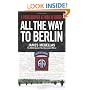 All the Way to Berlin: A Paratrooper at War in Europe