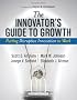 Innovator's Guide to Growth: Putting Disruptive Innovation to Work (Harvard Business School Press)