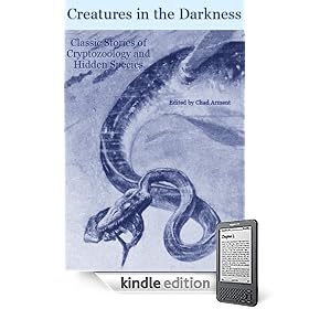 Creatures in the Darkness: Classic Stories of Cryptozoology and Hidden Species
