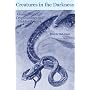 Creatures in the Darkness: Classic Stories of Cryptozoology and Hidden Species