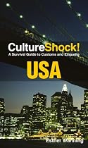 Culture Shock! USA: A Survival Guide to Customs and Etiquette