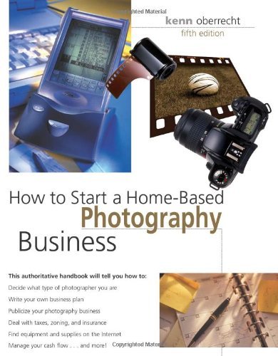 How to Start a Home-Based Photography Business, 5th (Home-Based Business Series)