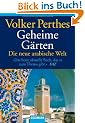 Geheime G�rten. Die neue arabische Welt.