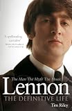 Lennon: The Man, the Myth, the Music - The Definitive Life