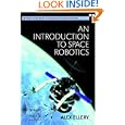 An Introduction to Space Robotics (Springer Praxis Books Astronomy and Planetary Sciences) by Alex Ellery