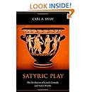 Satyric Play: The Evolution of Greek Comedy and Satyr Drama