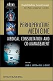 Perioperative Medicine: Medical Consultation and Co-management (Hospital Medicine: Current Concepts, Vol. 4)