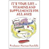 IT'S YOUR LIFE - VITAMINS & SUPPLEMENTS FOR ALL AGES