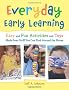 Everyday Early Learning: Easy and Fun Activities and Toys Made from Stuff You Can Find Around the House