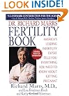 Dr. Richard Marrs' Fertility Book: America's Leading Infertility Expert Tells You Everything You Need to Know About Getting Pregnant