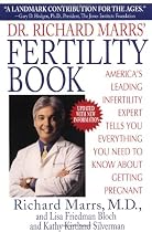 Dr. Richard Marrs' Fertility Book: America's Leading Infertility Expert Tells You Everything You Need to Know About Getting Pregnant