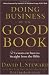 Doing Business by the Good Book: Fifty-Two Lessons on Success Sraight from the Bible by David Steward