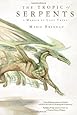 The Tropic of Serpents: A Memoir by Lady Trent (A Natural History of Dragons)