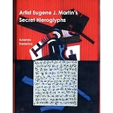 Artist Eugene J. Martin's Secret Hieroglyphs
