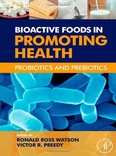 Bioactive Foods in Promoting Health: Probiotics and Prebiotics 1st Edition by Watson, Ronald Ross, Preedy, Victor R. (2010) Hardcover