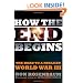 How the End Begins: The Road to a Nuclear World War III