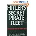 Hitler's Secret Pirate Fleet: The Deadliest Ships of World War II