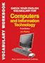 Check Your English Vocabulary for Computers and Information Technology: All you need to improve your vocabulary
