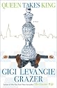 Queen Takes King: A Novel