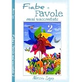 Fiabe e Favole mai raccontate 2di Alessio Sgr�