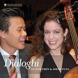 Dialoghi (Dialogues for cello & piano) Elinor Frey cello, David Fung piano. Yarlung Records