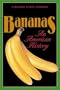 Bananas: An American History