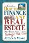 How to Finance Any Real Estate, Any Time, Any Place: Strategies That Work (SquareOne Finance Guides)