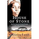 House of Stone: The True Story of a Family Divided in War-Torn Zimbabweby Christina Lamb