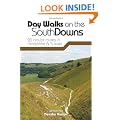 Day Walks on the South Downs: 20 Circular Routes in Hampshire & Sussex