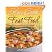 Slow Cook Fast Food: Over 250 healthy, wholesome slow cooker and one pot meals for all the family