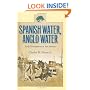 Spanish Water, Anglo Water: Early Development in San Antonio (Centennial Series of the Association of Former Students, Texas A&M University)