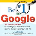 Be #1 on Google: 52 Fast and Easy Search Engine Optimization Tools to Drive Customers to Your Web Site