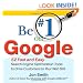 Be #1 on Google:  52 Fast and Easy Search Engine Optimization Tools to Drive Customers to Your Web Site
