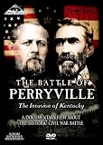 The Battle of Perryville: The Invasion of Kentucky