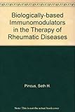 Biologically based immunomodulators in the therapy of rheumatic diseases