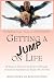 Getting a Jump on Life: 90 Years of Flying in the Face of Obstacles, Overcoming Hardships and Making My Own Way