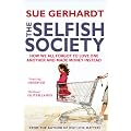 The Selfish Society: How We All Forgot to Love One Another and Made Money Instead